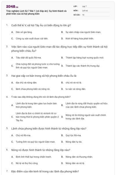 Trắc nghiệm Lịch Sử 7 Bài 1 (có đáp án): Sự hình thành và phát triển của xã hội phong kiến