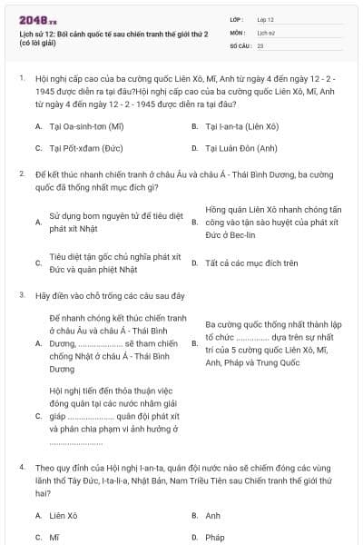 Lịch sử 12: Bối cảnh quốc tế sau chiến tranh thế giới thứ 2 (có lời giải)