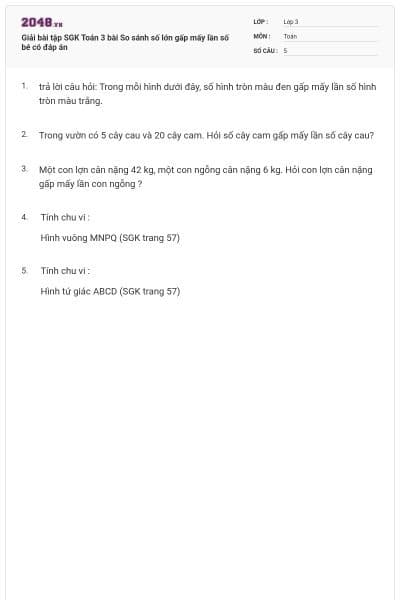 Giải bài tập SGK Toán 3 bài So sánh số lớn gấp mấy lần số bé có đáp án