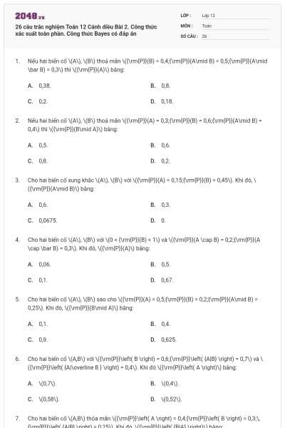 26 câu trắc nghiệm Toán 12 Cánh diều Bài 2. Công thức xác suất toàn phần. Công thức Bayes có đáp án