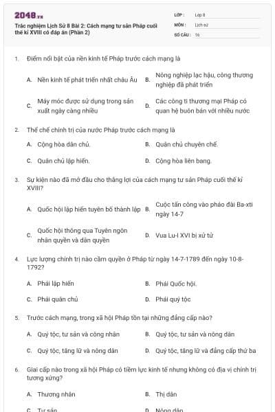 Trắc nghiệm Lịch Sử 8 Bài 2: Cách mạng tư sản Pháp cuối thế kỉ XVIII có đáp án (Phần 2)