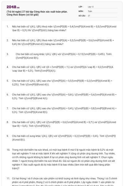 (Trả lời ngắn) 27 bài tập Công thức xác suất toàn phần. Công thức Bayes (có lời giải)