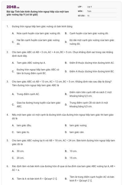 Bài tập Tính bán kính đường tròn ngoại tiếp của một tam giác vuông lớp 9 (có lời giải)