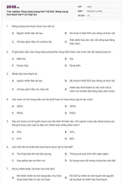 Trắc nghiệm Vòng năng lượng trên Trái Đất. Năng lượng hoá thạch lớp 9 (có đáp án)