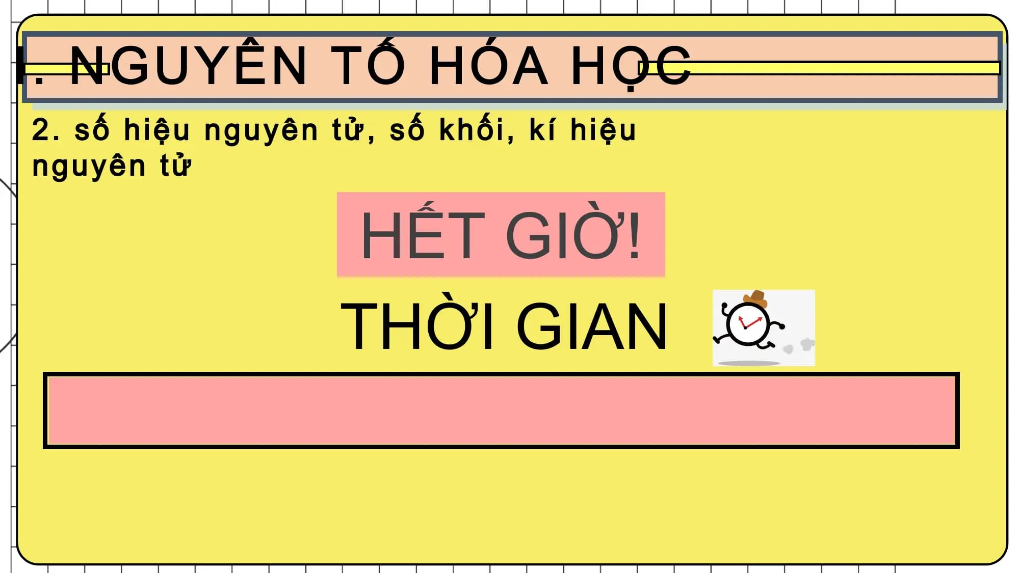 HẾT GIỜ!
THỜI GIAN