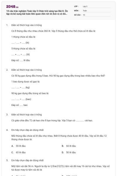 10 câu trắc nghiệm Toán lớp 5 Chân trời sáng tạo Bài 8. Ôn tập và bổ sung bài toán liên quan đến rút về đơn vị có đáp án
