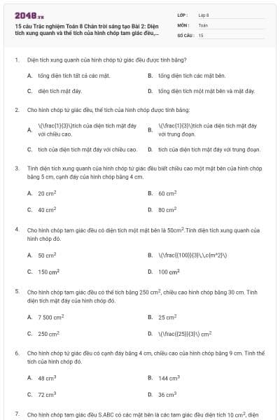 15 câu Trắc nghiệm Toán 8 Chân trời sáng tạo Bài 2: Diện tích xung quanh và thể tích của hình chóp tam giác đều, hình chóp tứ giác đều có đáp án