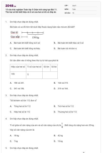 15 câu trắc nghiệm Toán lớp 5 Chân trời sáng tạo Bài 11. Tìm hai số khi biết hiệu và tỉ số của hai số đó có đáp án