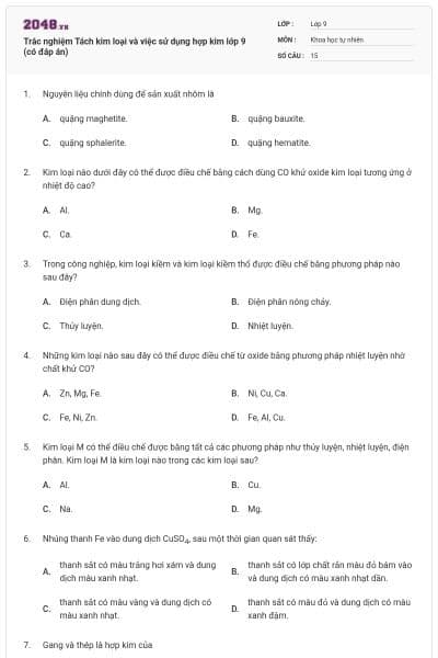 Trắc nghiệm Tách kim loại và việc sử dụng hợp kim lớp 9 (có đáp án)