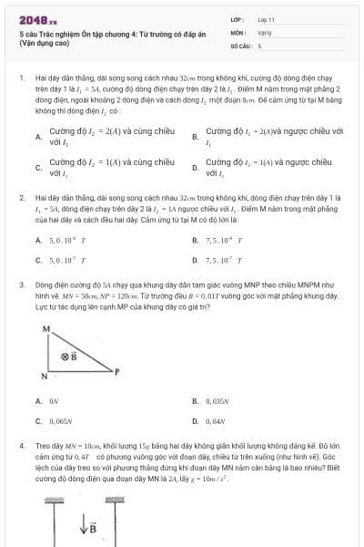5 câu Trắc nghiệm Ôn tập chương 4: Từ trường có đáp án (Vận dụng cao)