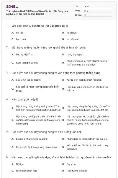 Trắc nghiệm Địa lí 10 Chương 3 (có đáp án): Tác động của nội lực đến địa hình bề mặt Trái Đất