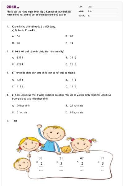 Phiếu bài tập hàng ngày Toán lớp 3 Kết nối tri thức Bài 23: Nhân số có hai chữ số với số có một chữ số có đáp án